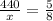 \frac{440}{x}=\frac{5}{8}