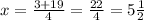 x = \frac{3 + 19}{4} = \frac{22}{4} = 5 \frac{1}{2}