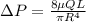 \Delta P= \frac{8\mu QL}{\pi R^4}