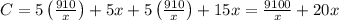 C=5\left( \frac{910}{x} \right)+5x+5\left( \frac{910}{x} \right)+15x= \frac{9100}{x} +20x