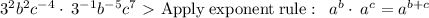 3^2b^2c^{-4}\cdot \:3^{-1}b^{-5}c^7 \ \textgreater \  \mathrm{Apply\:exponent\:rule}:\ \:a^b\cdot \:a^c=a^{b+c}