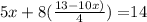 5x + 8(\frac{13-10x)}{4}) = $14