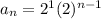 a_n=2^1(2)^{n-1}
