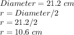 Diameter=21.2\ cm\\ r=Diameter/2\\r=21.2/2\\r= 10.6\ cm