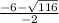 \frac{-6- \sqrt{116}}{-2}