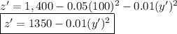 z' = 1,400 - 0.05(100)^2 - 0.01(y')^2&#10;\\ \boxed{z' = 1350 - 0.01(y')^2}