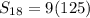 S_{18}=9(125)