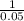 \frac{1}{0.05}