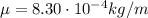 \mu =8.30 \cdot 10^{-4} kg/m