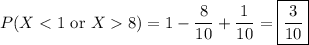 P(X8)=1-\dfrac8{10}+\dfrac1{10}=\boxed{\dfrac3{10}}