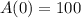 A(0)=100