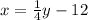 x = \frac{1}{4} y - 12