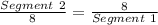 \frac{Segment\ 2}{8} = \frac{8}{Segment\ 1}