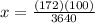 x= \frac{(172)(100)}{3640}