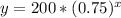 y = 200 * (0.75) ^ x&#10;