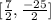 [\frac{7}{2}, \frac{-25}{2} ]