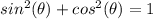 sin^{2}(\theta )+cos^{2}(\theta )=1