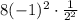 8(-1)^2\cdot\frac{1}{2^2}