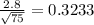 \frac{2.8}{\sqrt{75} } =0.3233