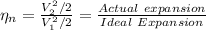 \eta_n=\frac{V_2^2/2}{V_1^2/2}=\frac{Actual\ expansion}{Ideal\ Expansion}