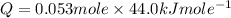 Q= 0.053mole\times44.0kJmole^{-1}