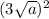 (3 \sqrt{a})^2