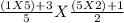 \frac{(1X5) +3}{5} X  \frac{(5X2)+1}{2}