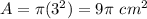 A=\pi(3^2)=9\pi\ cm^2