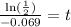 \frac{\ln(\frac{1}{2})}{-0.069}=t