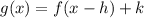 g(x) = f(x - h) + k