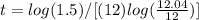 t=log(1.5)/[(12)log(\frac{12.04}{12})]
