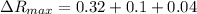 \Delta R_{max} = 0.32 + 0.1 + 0.04