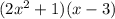 (2 x^{2} +1)(x-3)