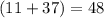 \displaystyle (11+37)=48