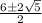 \frac{6 \± 2\sqrt{5}}{2}