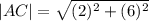 |AC|=\sqrt{(2)^2+(6)^2}