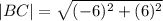 |BC|=\sqrt{(-6)^2+(6)^2}