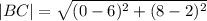 |BC|=\sqrt{(0-6)^2+(8-2)^2}