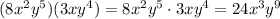 ( 8x^2 y^5) (3x y^4)=8x^2 y^5\cdot3x y^4=24x^3y^9