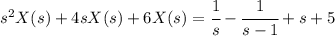 s^2 X(s)+4sX(s)+6X(s)=\cfrac 1s -\cfrac1{s-1}+s+5