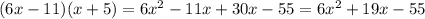 (6x - 11)(x + 5)=6x^2 -11 x +30 x-55=6x^2 +19 x -55