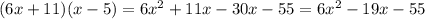 (6x + 11)(x - 5)=6x^2 +11 x -30 x-55=6x^2 -19 x -55