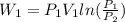 W_1 = P_1V_1ln(\frac{P_1}{P_2})