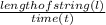 \frac{length of string(l)}{time(t)}