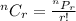 ^nC_r=\frac {^nP_r}{r!}