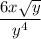 \dfrac{6x\sqrt{y}}{y^4}