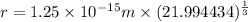 r=1.25\times 10^{-15} m\times (21.994434)^{\frac{1}{3}}