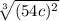 \sqrt[3]{(54c)^2}