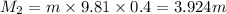 M_{2}=m\times 9.81\times 0.4=3.924m