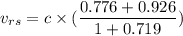 v_{rs}=c\times(\dfrac{0.776+0.926}{1+0.719})